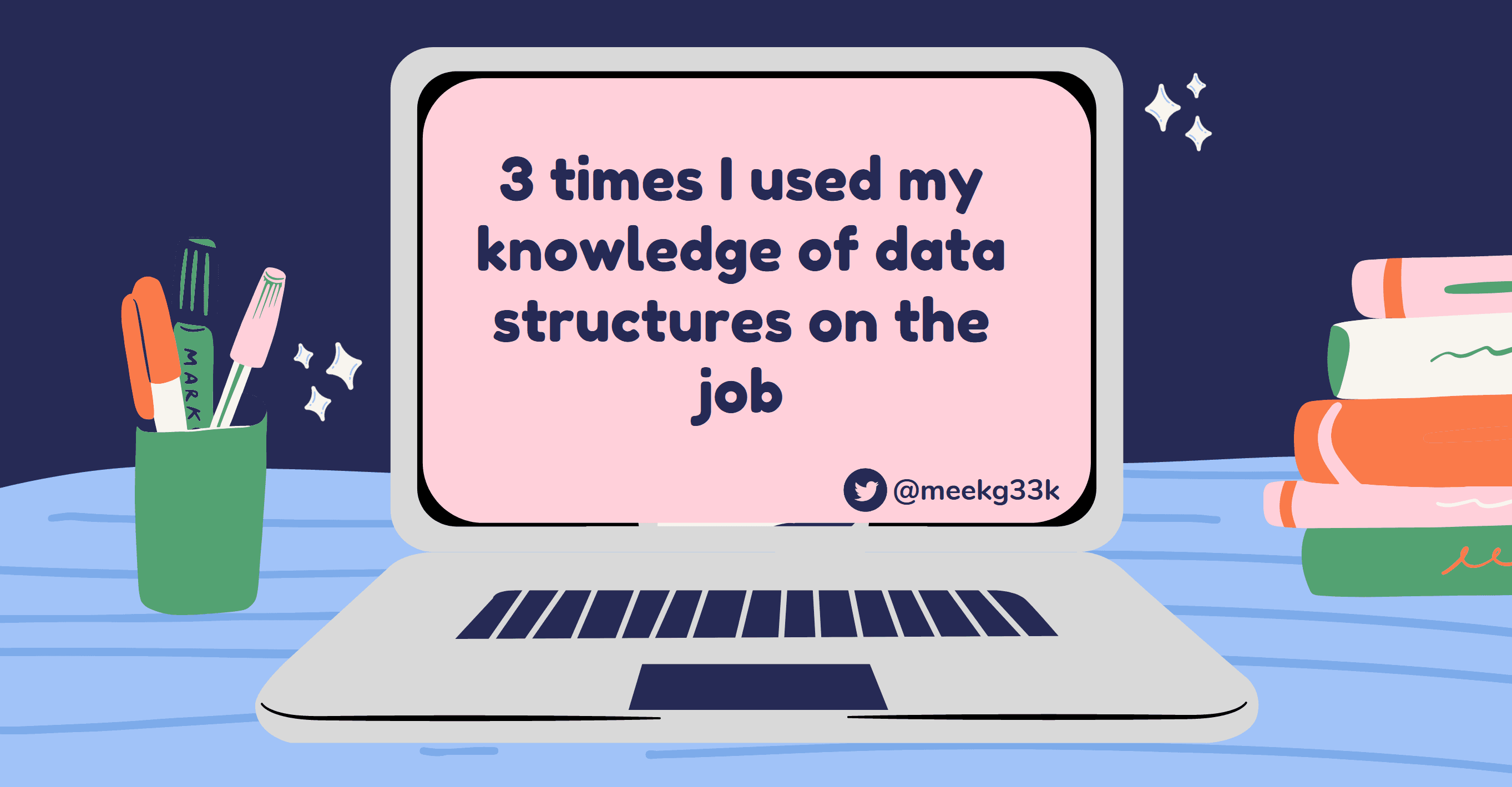 3 times I used my knowledge of data structures on the job